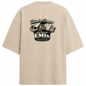 Filliaxmius Raised on Dreams. Paying in EMIs. Oversized T-Shirt Back Print - Beige
