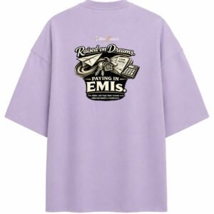Filliaxmius Raised on Dreams. Paying in EMIs. Oversized T-Shirt Back Print - Lavender