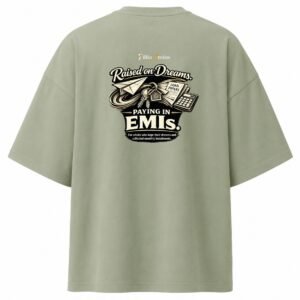 Filliaxmius Raised on Dreams. Paying in EMIs. Oversized T-Shirt Back Print - Sage Green
