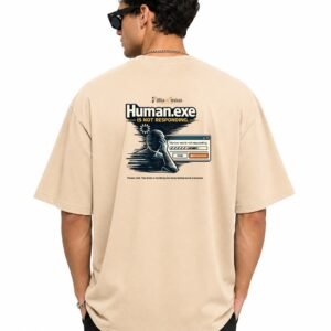 Filliaxmius Human.exe Is Not Responding Oversized T-Shirt Back Print - Beige