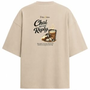 Filliaxmius Chai Before Reply Oversized T-Shirt Back Print - Beige