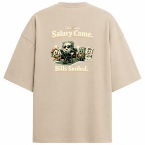 Filliaxmius Salary Came. Bills Smiled. Oversized T-Shirt Back Print - Beige