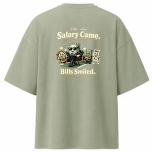 Filliaxmius Salary Came. Bills Smiled. Oversized T-Shirt Back Print - Sage Green