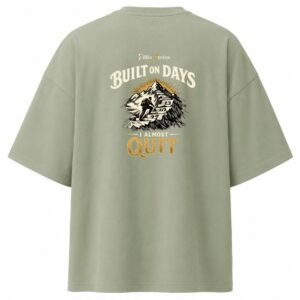 Filliaxmius Built on Days I Almost Quit Oversized T-Shirt Back Print - Sage Green