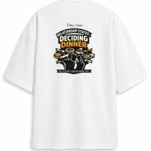 Filliaxmius Relationship Status: Deciding Dinner Oversized T-Shirt Back Print - White