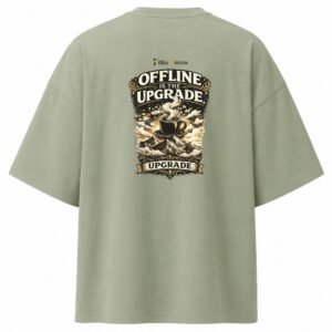 Filliaxmius Offline Is the Upgrade Oversized T-Shirt Back Print - Sage Green