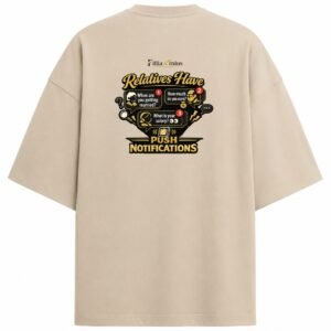 Filliaxmius Relatives Have Push Notifications Oversized T-Shirt - Beige