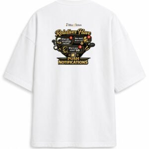 D045_White_Back_ChatGPT_Image_Aug_16__2026__10_14_48_AM__4_-3 Filliaxmius Relatives Have Push Notifications Oversized T-Shirt - White