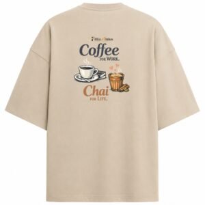 Filliaxmius Coffee for Work. Chai for Life. Oversized T-Shirt - Beige