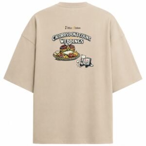 Filliaxmius Calories Don't Count at Weddings Oversized T-Shirt - Beige