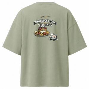 Filliaxmius Calories Don't Count at Weddings Oversized T-Shirt - Sage Green