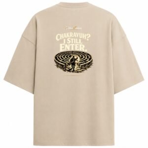 Filliaxmius Chakravyuh? I Still Enter. Oversized T-Shirt - Beige