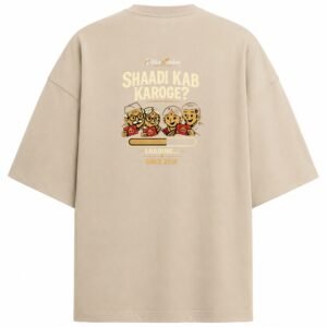 Filliaxmius Shaadi Kab Karoge? Loading Since 2018 Oversized T-Shirt - Beige