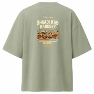 Filliaxmius Shaadi Kab Karoge? Loading Since 2018 Oversized T-Shirt - Sage Green