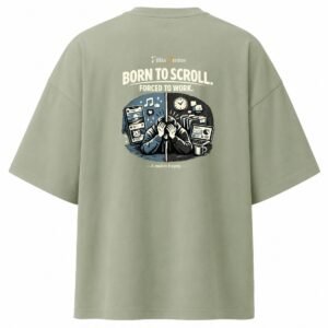 D076_Sage_Green_Back_ChatGPT_Image_Aug_16__2026__10_14_48_AM__10_-2 Filliaxmius Born to Scroll. Forced to Work. Oversized T-Shirt - Sage Green