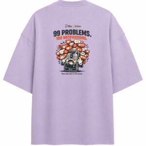 Filliaxmius 99 Problems. 100 Notifications. Oversized T-Shirt - Lavender