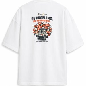 Filliaxmius 99 Problems. 100 Notifications. Oversized T-Shirt - White