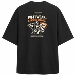 Filliaxmius Wi-Fi Weak. Sarcasm Strong. Oversized T-Shirt - Black